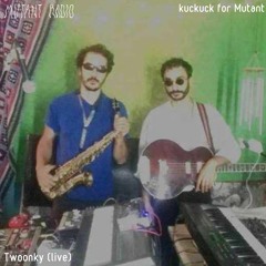 Twoonky [live] [kuckuck for Mutant] [23.12.2021]