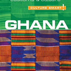 [READ] KINDLE 📦 Ghana - Culture Smart!: The Essential Guide to Customs & Culture by