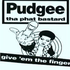 Pudgee Tha Phat Bastard