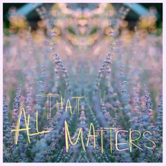 All That Matters DEMO