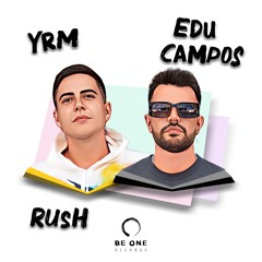 YRM, Edu Campos - RUSH