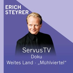 ServusTV "Weites Land - Im Mühlviertel"