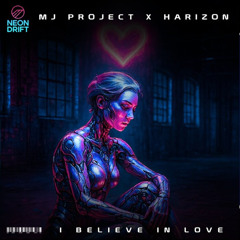 MJ PROJECT & HARIZON - I believe in Love (RADIO EDIT)