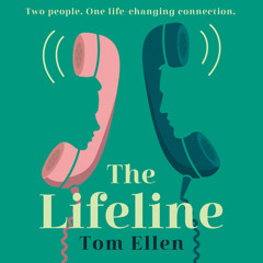The Lifeline, By Tom Ellen, Read by Tom Lawrence and Katy Sobey