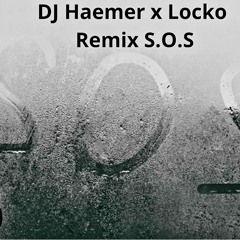DJ Haemer X Locko - Remix S.O.S (2024)