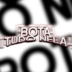 BOTA TUDO NELA (Feat. WR ORIGINAL, MC MAGRINHO, DJ FABITO)
