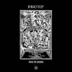 𝐅𝐑𝐄𝐄 𝐃𝐎𝐖𝐍𝐋𝐎𝐀𝐃 | IMHOTEP - MAKE ME WANNA [DK31FD]