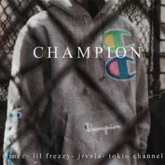 Champion REMIX - Minez, Lil Frezzy, JrVzla, Tokio channel