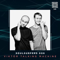 DHB SoulSurfers 006 Viktor Talking Machine 24-05-2021