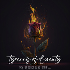 Tyranny of Beauty (TCM Underground Official - Ambient Mix)