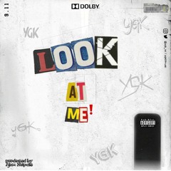 YGK - Look At Me (prod. Ajax Shipale)