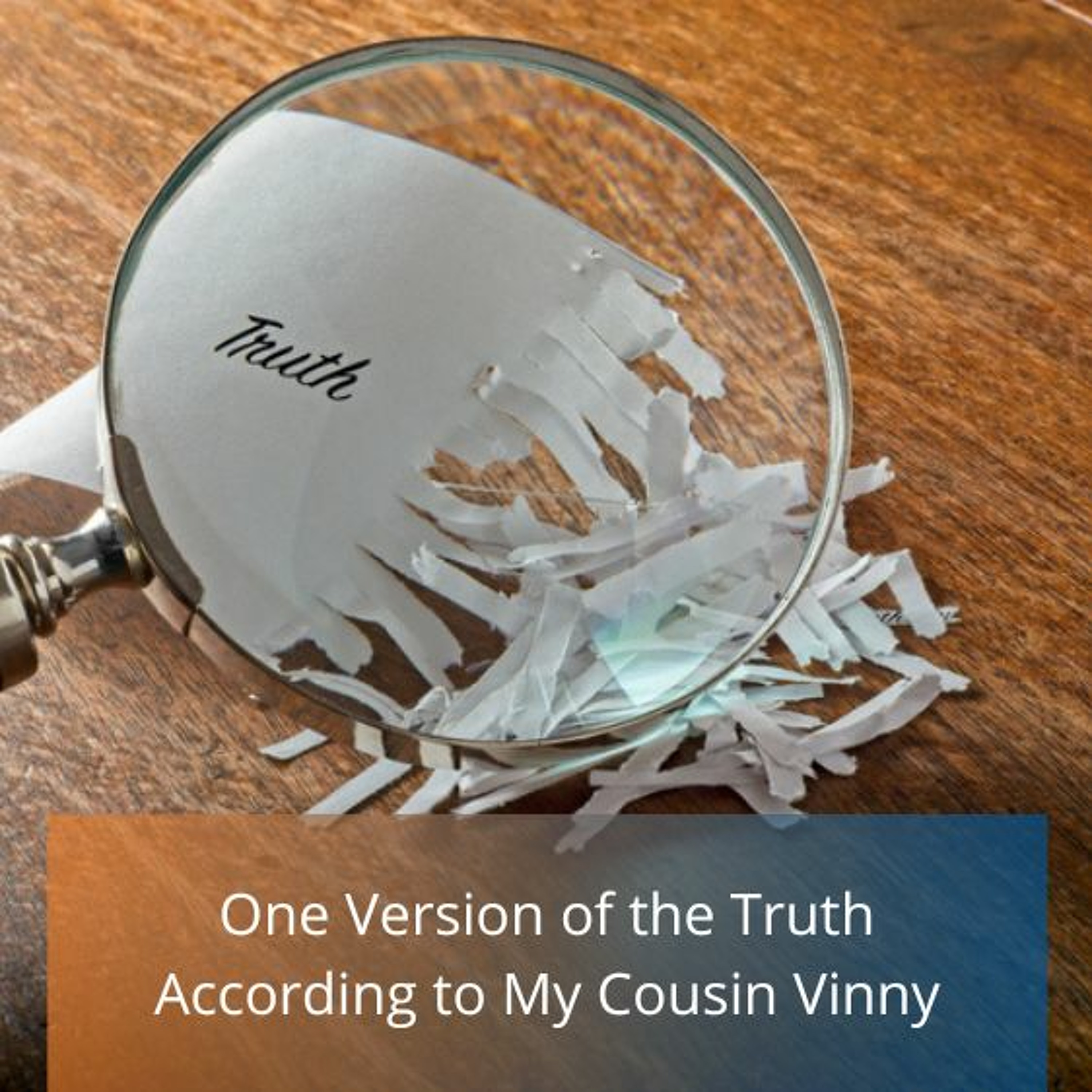 One Version Of The Truth According To My Cousin Vinny