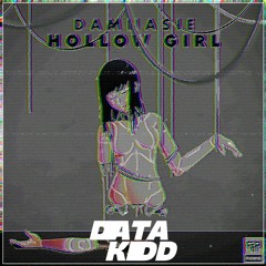 Damnasie - Hollow Girl (DataKidd Remix)