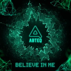 ABTEQ - Believe In Me