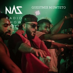 NAS Radio Show #227 | Guestmix by M.Umteto