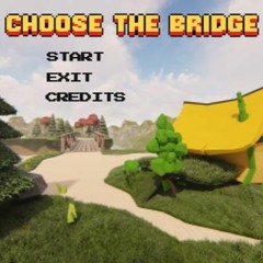 Choose The Bridge - Menu