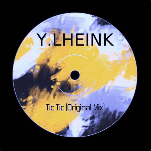 Y.LHIENK-Tic Tic (Original Mix) - Free Download by link "Buy"