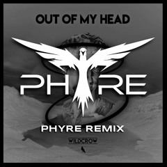 Wildcrow - Out Of My Head (Phyre Remix)