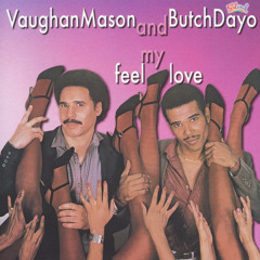 Feel My Love - Vaughan Mason & Butch Dayo (OVERWORKED EDIT)