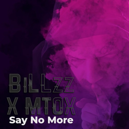 BiLLzz x MTOX - Say No More