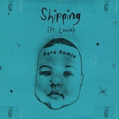 Carmon - Shipping (feat. Lamin) - Pete Remix