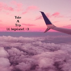 Take A Trip prod. justxrolo