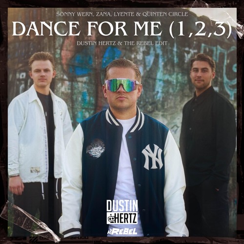 Sonny Wern, ZANA, Lyente & Quinten Circle - Dance For Me (Dustin Hertz & The Rebel Edit)