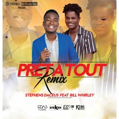 PRET A TOUT [remix] - Stephens Daceus ft. Bill Whirley