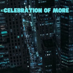 Celebration Of More