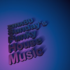 Sunday's Funky House Music
