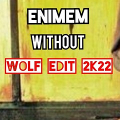 Enimem - Without Me ( WOLF VIP Edit 22 )