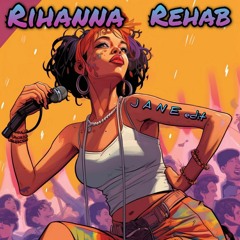 Rihanna - Rehab (JANE EDIT) (FreeDL)  skip to 0:40