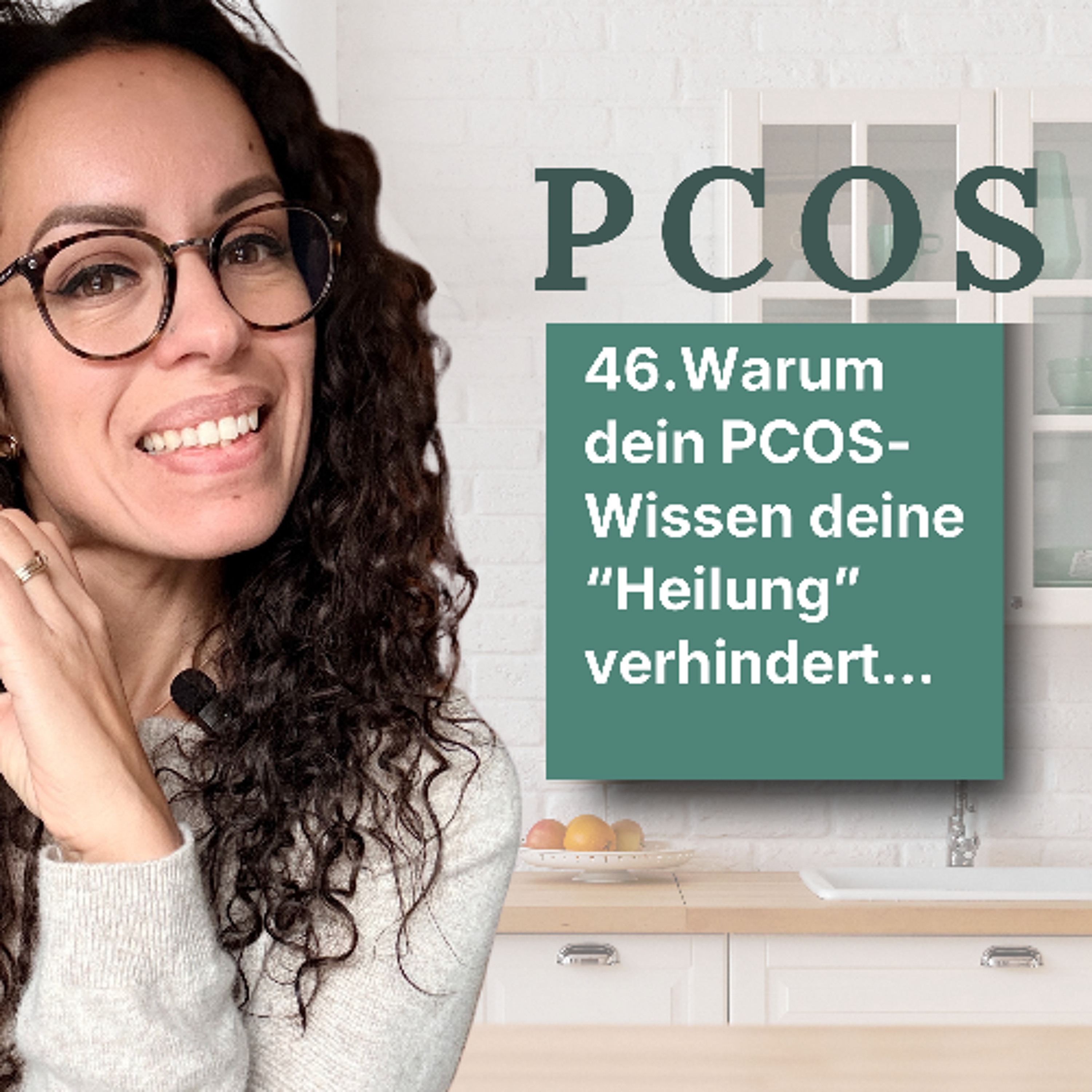 46. Warum dein PCOS-Wissen deine "Heilung" verhindert episode artwork
