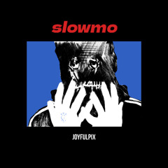 slowmo