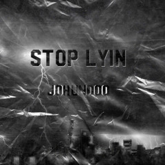 Stop Lyin