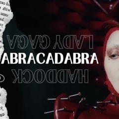 Lady Gaga - ABRACADABRA - DJ HADDOCK (REMIX) - ALTERNATIVE VERSION