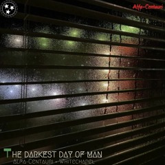 The Darkest Day Of Man