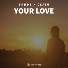 SRNDE X CLAIM - Your Love
