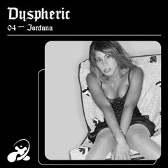 Dyspheric -04-Jordana