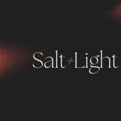 Salt & Light 9-21