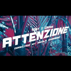 Tony Boy, Cross - Attenzione! (prod. Wairaki)