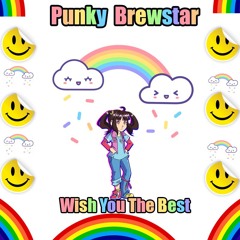 Punky Brewstar Wish You The Best