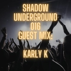 016- Sounds from the Underground - Guest Mix: Karly K