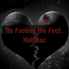No Foolin Me ft HoliMac