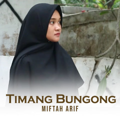 Timang Bungong - Miftah Arif