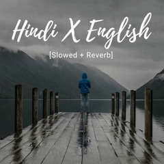 Hindi x English Lofi Mashup 2023 | Hit Songs | Lofi Songs | Lofi Mix | Relax / Sleep / Study / Chill