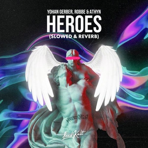 Yohan, Robbe, ATHYN - Heroes (Slowed & Reverb)
