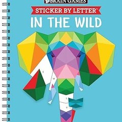 [GET] [PDF EBOOK EPUB KINDLE] Brain Games - Sticker by Letter: In the Wild (Sticker Puzzles - K