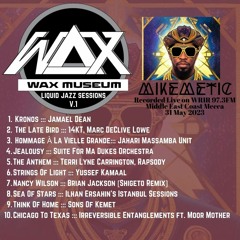 Wax museum ::: Liquid Jazz Sessions V.1 ::: Live on WRIR, 31 May 2023