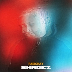 Kohinoor | Parichay | Shadez (Album)